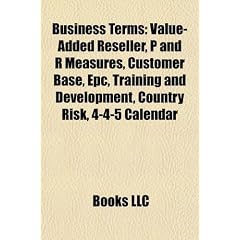 Business Term Introduction: Value-Added Reseller, P and R Measures, Customer Base, Training and Development, Continuous Improvement Process
