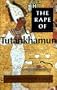 The Rape of Tutankhamun