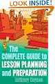 The Complete Guide to Lesson Planning and Preparation