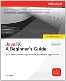 JavaFX A Beginners Guide
