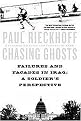 Chasing Ghosts (Failures and Facades in Iraq A Soldier's Perspective) (Reprint) (Paperback)