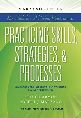 Practicing Skills, Strategies, & Processes: Classroom Techniques to Help Students Develop Proficiency