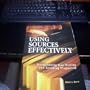 Using Sources Effectively: Strengthening Your Writing and Avoiding Plagiarism