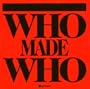 Whomadewho
