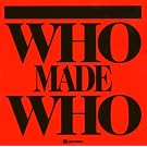 Who Made Who