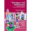 Teenagers and Attachment: Helping Adolescents Engage with Life and Learning