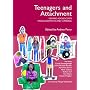 Teenagers and Attachment: Helping Adolescents Engage with Life and Learning