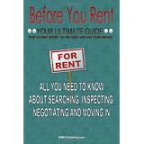 Before You Rent: Your Ultimate Guide On Rental Advice For House Renting And Apartment Renting (Paperback)