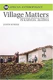Village matters : knowledge, politics & community in Kabylia, Algeria