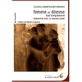 Femme et d�esse tout simplement : Rencontre avec le f�minin sacr�par Christine Champougny...