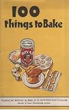 Royal Baking Powder, A Hundred Things to Bake: Cakes, Icings, Breads, Scones, Buns, Pastries, Pies, Puddings