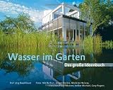 Wasser im Garten - Das gro�e Ideenbuch title=