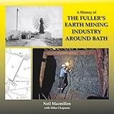 A history of the Fuller's earth mining industry around Bath