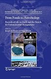 From Fossils to Astrobiology: Records of Life on Earth and the Search for Extraterrestrial Biosignatures