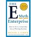 The E-Myth Enterprise: How to Turn a Great Idea into a Thriving Business