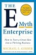 The E-Myth Enterprise: How to Turn a Great Idea into a Thriving Business