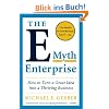 The E-Myth Enterprise: How to Turn a Great Idea into a Thriving Business