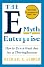 The E-Myth Enterprise: How to Turn a Great Idea into a Thriving Business