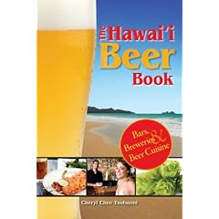 The Hawaii Beer Book: Bars, Breweries & Beer Cuisine