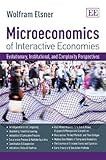 Microeconomics of interactive economies : evolutionary, institutional, and complexity perspectives : a 'non-toxic' intermediate textbook