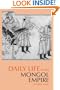Daily Life in the Mongol Empire (The Daily Life Through History Series)