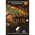 Voyager's Grand Tour: To the Outer Planets and Beyond