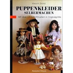 Puppenkleider selbermachen. Mit �ber 120 Schnittmustern in Originalgr��e
