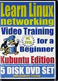 Learn Linux Networking for a Beginner Video Training and Two Certification Exams Bundle, Kubuntu Edition. 5-disc DVD Set, Ed.2010