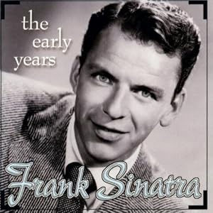 Frank Sinatra -  The Early Days