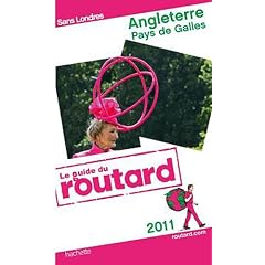 Guide du Routard Angleterre, Pays de Galles 2011