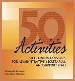 50 Training Activities for Administrative, Secretarial and Support Staff
