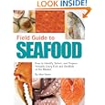 Field Guide to Seafood: How to Identify, Select, and Prepare Virtually Every Fish and Shellfish at the Market