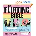 The Flirting Bible: Your Ultimate Photo Guide to Reading Body Language, Getting Noticed, and Meeting More People Than You Ever Thought Possible