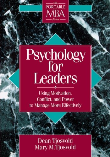 psychology for leaders using motivation conflict and power to manage more effectively