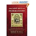 The Lost Keys of Freemasonry (Also Includes: Freemasonry of the Ancient Egyptians / Masonic Orders of Fraternity)