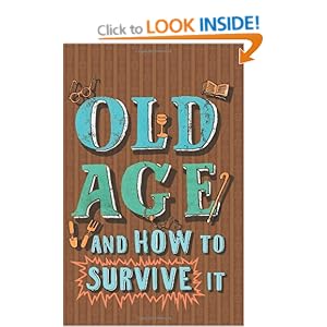 Old Age and How to Survive It - Edward Enfield