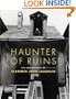 Haunter of Ruins: The Photography of Clarence John Laughlin