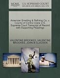 American Smelting & Refining Co. v. County of Contra Costa U.S. Supreme Court Transcript of Record with Supporting Pleadings