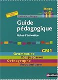 Etude de la langue CM1 : Guide pédagogique - Fiches d évaluation, programmes 2008