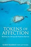 Tokens of affection : reclaiming your marriage after postpartum depression