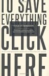 To Save Everything, Click Here: Techn...