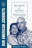 Reason for Living: A Burn Survivors Story of Hope and Rebirth