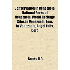 Conservation in Venezuela: National Parks of Venezuela, World Heritage Sites in Venezuela, Zoos in Venezuela, Angel Falls, Coro