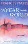 A Year in the World: Journeys of a Passionate Traveller