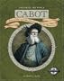 Cabot: John Cabot and the Journey to North America (Exploring the World)