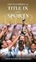 Encyclopedia of Title IX and Sports