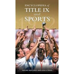 Encyclopedia of Title IX and Sports