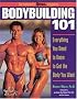 Bodybuilding 101 : Everything You Need to Know to Get the Body You Want