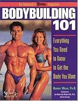Bodybuilding 101 : Everything You Need to Know to Get the Body You Want