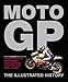 Moto GP: The Illustrated History